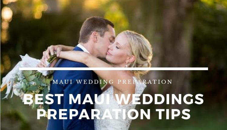 Best Maui Wedding Preparation Tips