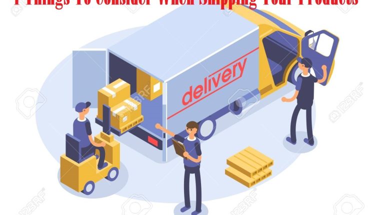 4 Things To Consider When Shipping Your Products