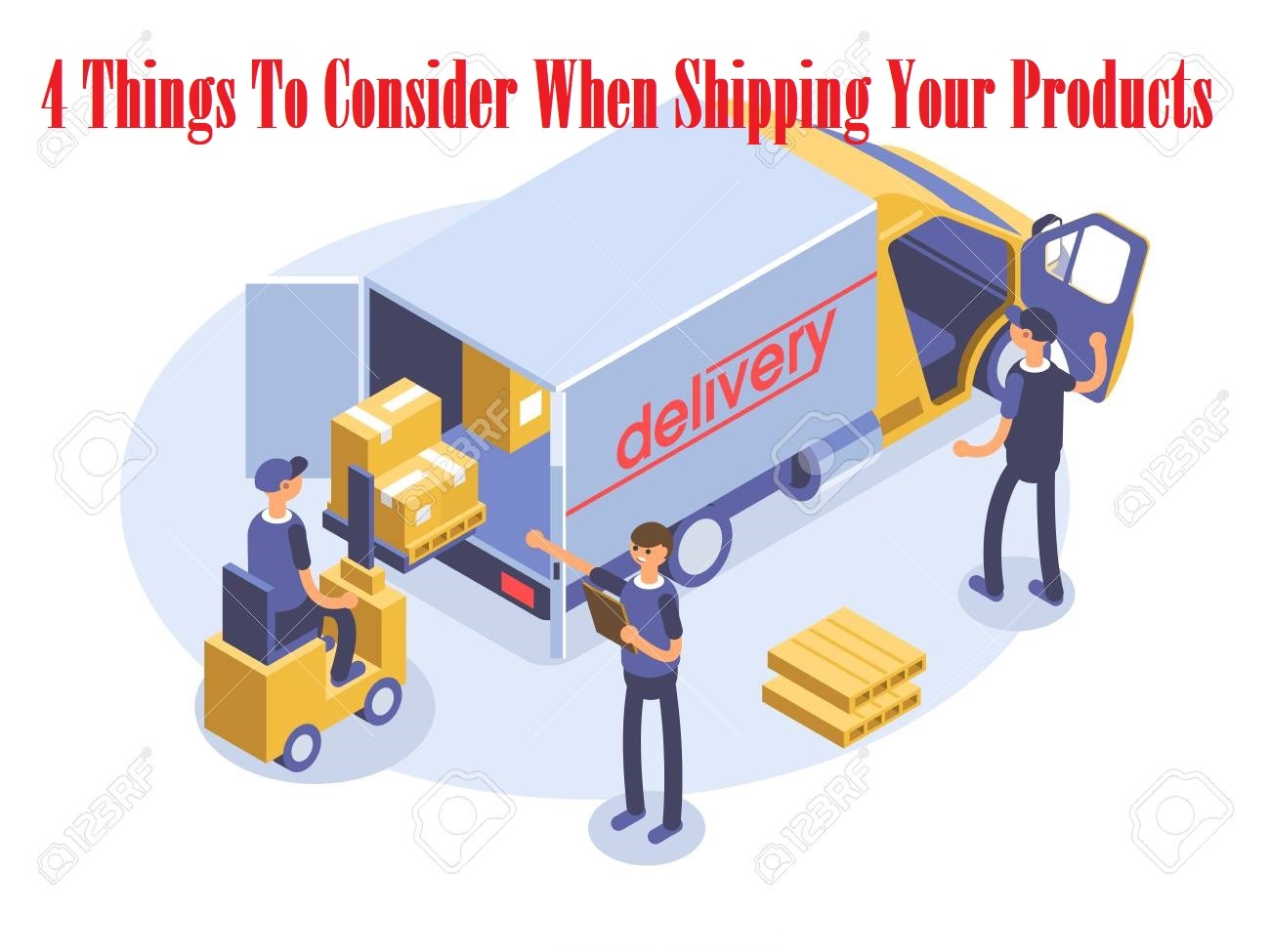 4 Things To Consider When Shipping Your Products