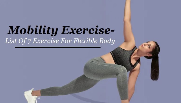 List Of 7 Exercise For Flexible Body