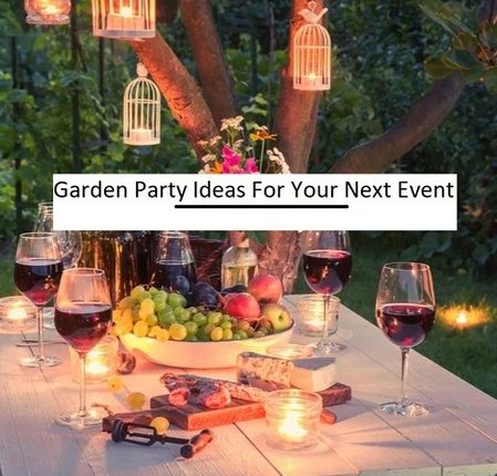 Garden Party Ideas For Your Next Event