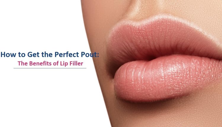 The Benefits Of Lip Filler